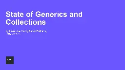 State of Generics and Collections